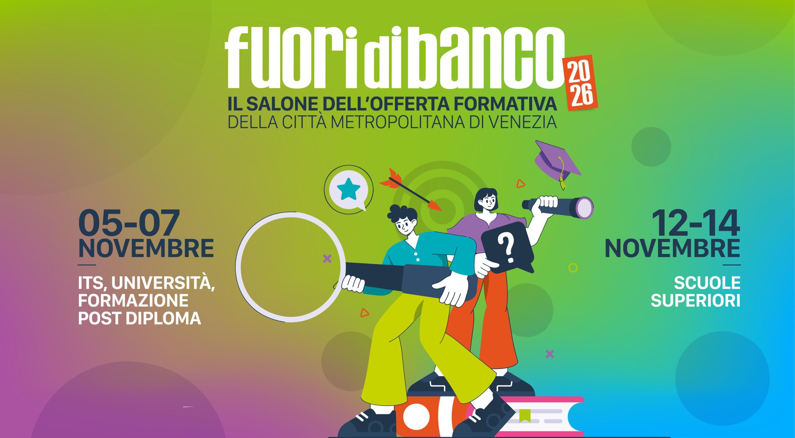 Fuori di Banco 2026: ITS, Università e formazione post diploma dal 5 al 7 novembre; Scuole Superiori dal 12 al 14 novembre.